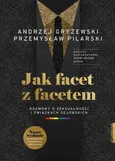 Jak facet z facetem - Andrzej Gryżewski