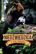 Niedźwiedzica z Baligrodu i inne historie Kazimierza Nóżki - Marcin Szumowski