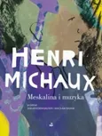 Meskalina i muzyka - Henri Michaux