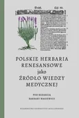 Polskie herbaria renesansowe jako źródło wiedzy medycznej - Outlet