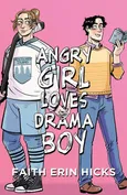 Angry Girl Loves Drama Boy - Faith Erin Hicks