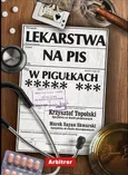 Lekarstwa na PiS w pigułkach - Krzysztof Topolski