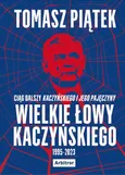 Wielkie łowy Kaczyńskiego - Tomasz Piątek