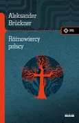 Różnowiercy polscy - Aleksander Bruckner