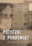 Potyczki z pandemią? Życie codzienne Polaków w czasach zarazy