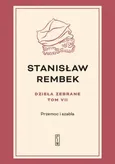 Dzieła zebrane Tom 7 Przemoc i szabla - Stanisław Rembek