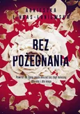 Bez pożegnania - Agnieszka Lingas-Łoniewska