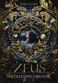 Zeus Królestwo Oriona Tom 1 - Emilia Lee