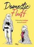Domestic Fluff - Weronika Łodyga