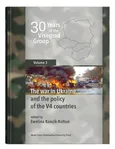 30 Years of the Visegrad Group. Volume 3 The war in Ukraine and the policy of the V4 countries - Ewelina Kancik-Kołtun