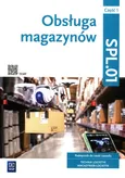Obsługa magazynów Podręcznik do nauki zawodowe technik logistyk Magazynier-logistyk Część 1 - Marcin Adamowicz
