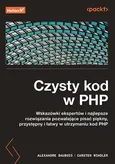 Czysty kod w PHP. Wskazówki ekspertów i najlepsze rozwiązania pozwalające pisać piękny, przystępny i łatwy w utrzymaniu kod PHP - Daubois Alexandre