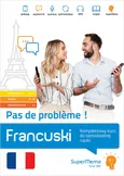 Francuski Pas de problème  Kompleksowy kurs do samodzielnej nauki (poziom A1-C1) - Maria Plecińska