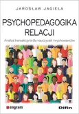 Psychopedagogika relacji - Jarosław Jagieła