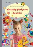 Warsztaty plastyczne dla dzieci - Marcelina Grabowska-Piątek