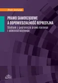Prawo samorządowe a odpowiedzialność represyjna - Outlet - Piotr Jóźwiak