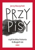 PrzyPiSy czyli krótka historia 8 długich lat - Jerzy Baczyński