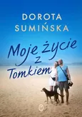 Moje życie z Tomkiem - Dorota Sumińska