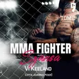 MMA fighter. Szansa Tom 2 - Vi Keeland