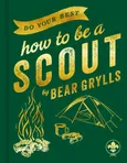 Do Your Best How to Be a Scout - Bear Grylls