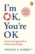 I'm Ok, You're Ok. - Harris Thomas A.