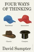 Four Ways of Thinking - David Sumpter