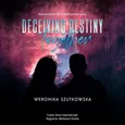 Deceiving Destiny Together - Weronika Szutkowska