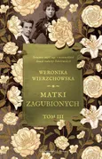Matki zagubionych - Weronika Wierzchowska