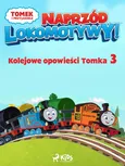Tomek i przyjaciele - Naprzód lokomotywy - Kolejowe opowieści Tomka 3 - Mattel
