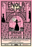 Enola Holmes Sprawa brawurowej ucieczki - Nancy Springer