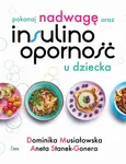Pokonaj nadwagę oraz insulinooporność u dziecka - Dominika Musiałowska