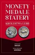 Monety, medale i statery królestwa Lehii - Janusz Bieszk