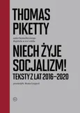 Niech żyje socjalizm. Teksty z lat 2016-2020 - Thomas Piketty