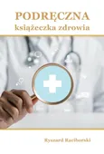 Podręczna książeczka zdrowia - Raciborski Ryszard