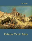 Podróż do Turcji i Egiptu. Z wiadomością o życiu i pismach tego autora - Jan Potocki