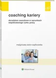 Coaching kariery. Doradztwo zawodowe w warunkach współczesnego rynku pracy - Małgorzata Sidor-Rządkowska