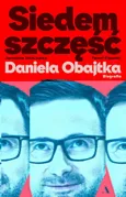 Siedem szczęść Daniela Obajtka. Biografia - Paweł Figurski