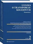 Ustawa o transporcie kolejowym. Komentarz - Ewa Skorczyńska
