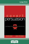 Covert Persuasion (16pt Large Print Edition) - Kevin Hogan