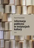 Informacja publiczna w instytucjach kultury - Paweł Kamiński