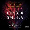 Upadek smoka. Tajemna historia Dungeons &amp; Dragons - Ben Riggs