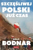 Szczęśliwej Polski już czas - Adam Bodnar