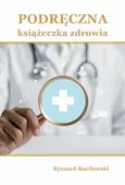 Podręczna książeczka zdrowia - Ryszard Raciborski