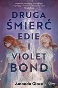 Druga śmierć Edie i Violet Bond - Amanda Glaze