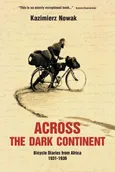 Across The Dark Continent - Kazimierz Nowak