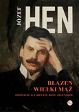 Błazen - wielki mąż Opowieść o Tadeuszu Boyu-Żeleńskim - Józef Hen