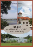 Podróże - Polska Serock - miasto królewskie nad Narwią - Wojciech Biedroń
