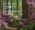 Du Pont Gardens Brandywine Valley - Marta McDowell