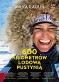 600 kilometrów lodową pustynią - Miłka Raulin