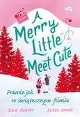 A Merry Little Meet Cute - Julie Murphy